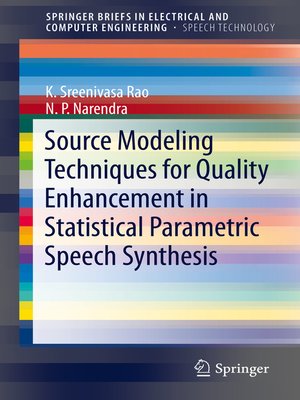 cover image of Source Modeling Techniques for Quality Enhancement in Statistical Parametric Speech Synthesis
